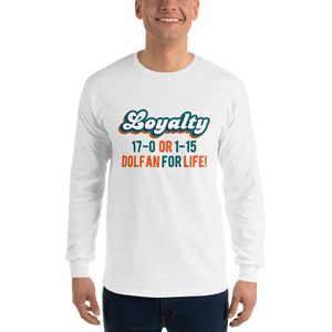 Loyalty (17-0 or 1-15) Dolfan 4 Life Long Sleeve T-Shirt